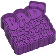 b-2.png Bad Bitches Have Bad Days Too FRESHIE MOLD - SILICONE MOLD BOX