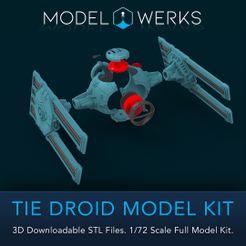 MODEL @)WERKS TIE DROID MODEL KIT 3D Downloadable STL Files. 1/72 Scale Full Model Kit. Tie Droid 1/72 Scale Tie Fighter