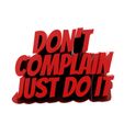 untitled.388.jpg Don't complain just do it - Motivation quotes