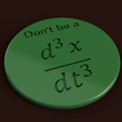 f688e22a-c2f1-41ba-8124-43eda396f4e1.png Calculus Joke Coaster (Don't be a d3x/dt3)