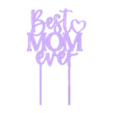 bestmomevercaketopper.stl Best Mom Ever cake topper