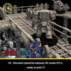 V2 - Elevated industrial walkway 3D model STL’s ready to print !!! SPACE HULK - V2 - Elevated industrial walkway