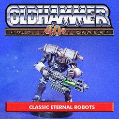 Immortalis.jpg Classic Eternal Robots - Oldhammer Proxies
