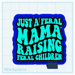 Just-a-feral-mama-raising-feral-children.png STL file Just a feral mama raising feral children・3D printer design to download