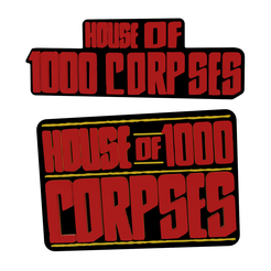 dddd.png 3D MULTICOLOR LOGO/SIGN - House of 1000 Corpses (Two variations)