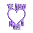 TE AMO MAMA.stl I LOVE YOU BABY