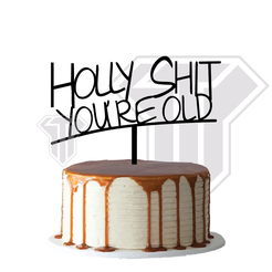 Topper-Funny-02-u-r-old@2x.png Funny - HS you are old - Cake topper - Birthday joke