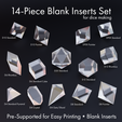 14-Piece Blank Dees or dice making wy D10 sa Ne DPER Standard DPER Pointier D10 Pointier D12 Rhombus Dé Rhombus D12 Standard D6 Standard Cube D4 Standard Pyramid aA | D8 Standard DY RON Zr] D4 Gem/Shard D8 Pointier | Pre-Supported for Easy Printing * Blank Inserts Blank Inserts Set for Sharp-Edged Dice - 14 Shapes - Supports Included