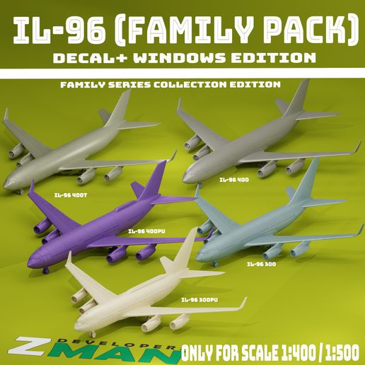 ✈️ il-96-family series for 1:400/1:500 Only・ STL File for 3D