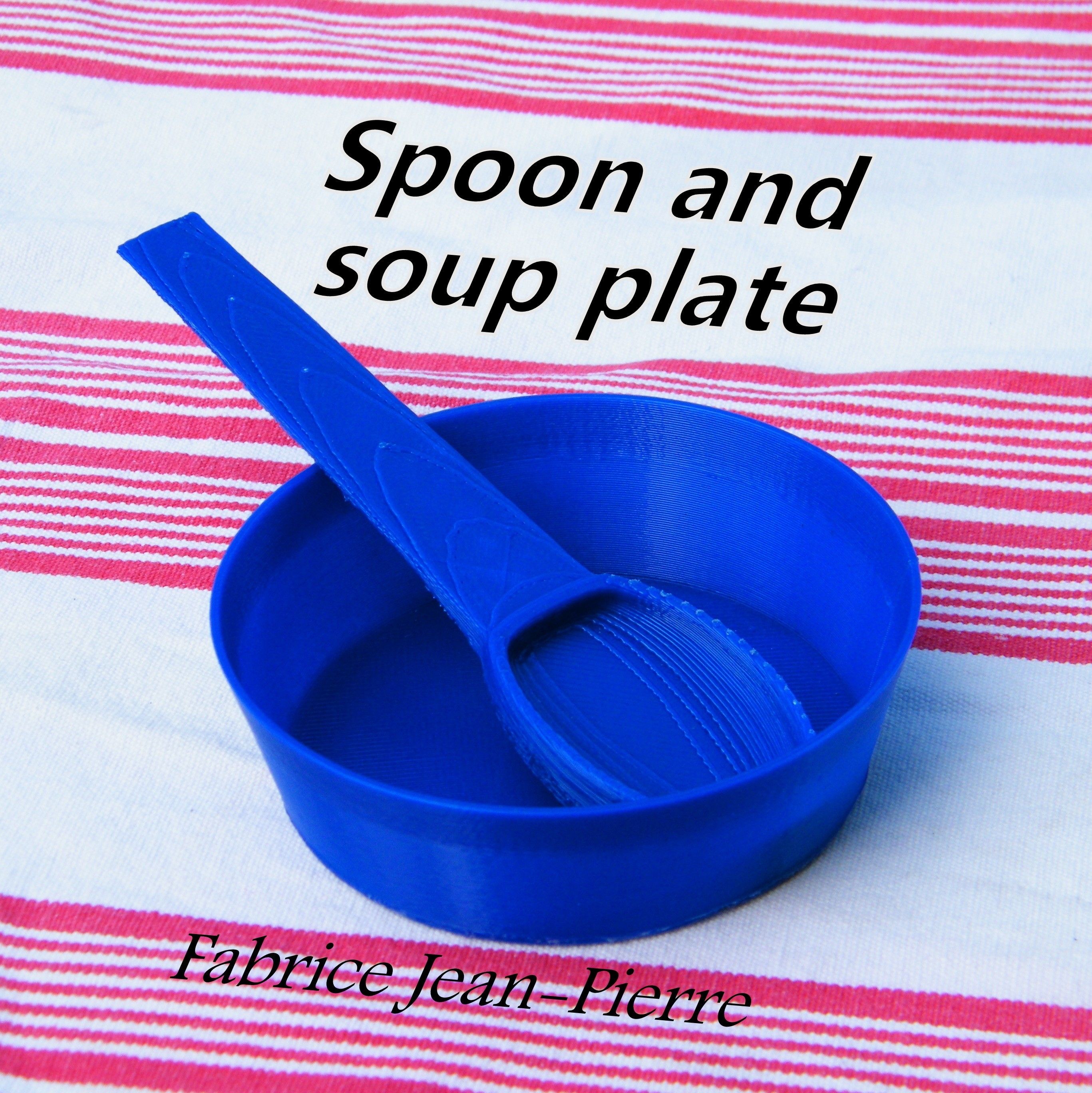 Spoon_soup_plate_title_carre.jpg Download STL file Spoon and soup plate • 3D printable design, 3d-fabric-jean-pierre