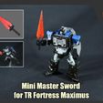 MasterSword_FS.jpg Mini Master Sword for Transformers TR Fortress Maximus