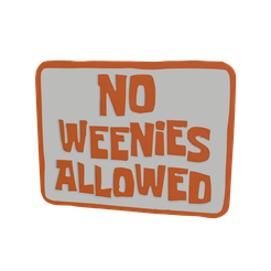 1.png 3D MULTICOLOR LOGO/SIGN - No Weenies Allowed
