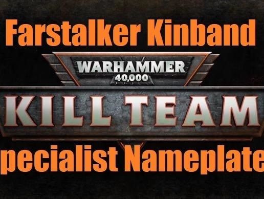 FK.jpg Farstalker Kinband Killteam Specialist Nameplates