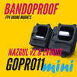 Custom_Bandoproof_Mounts-26.png BANDOPROOF // GOPRO 11 mini horizontal // iFlight Nazgul v2 & EVOQUE