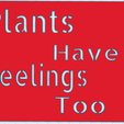 Plants lave Feelings Too Stencil Plants have feelings too
