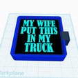 My-wife-put-this-in-my-truck-1.png My wife put this in my truck