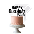 Topper-Funny-05-HBD-bitch.png Funny - Happy birthday btch - Cake topper - Birthday joke
