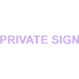 PRIVATE_SIGN.stl Private Sign - do NOT read !