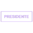 Presidente.stl Nameplate/board with identification name or role for desktop