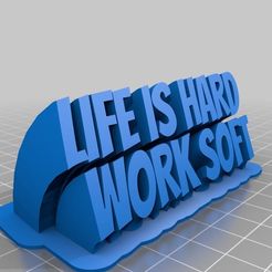 1e75427b9c936e8ebb6878cafcff0963.png life is hard work soft Sweeping 2-line name plate (text)