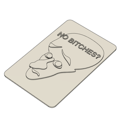 Screenshot_20221224_124931.png STL file NO BITCHES? MEME CARD・3D printing template to download