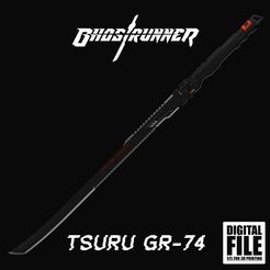 TSURU-GR-74-THUMBNAIL.jpg TSURU GR-74 - GHOSTRUNNER SWORD FOR COSPLAY - STL MODEL 3D PRINT FILE