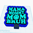Mama-Mommy-Bruh-1.png Mama Mommy Bruh