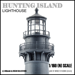 HUNTING ISLANI LIGHTHOUSE "1/160 (N) SCALE @ AROscale by OSCAR BALLESTEROS L64 X W82 X H284 (mm) HUNTING ISLAND LIGHTHOUSE - N (1/160) SCALE MODEL LANDMARK