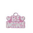 78fb7fa0-9a27-45d9-bb26-20044245f3fe.jpg Be Mine Charm Archivo 3MF incluido