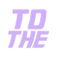 TOTHE.stl Letters and Numbers BACK TO THE FUTURE Letters and Numbers | Logo