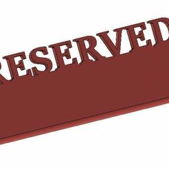 ReservedSign_Image1.jpg Fichier STL gratuit Signe réservé・Objet pour impression 3D à télécharger