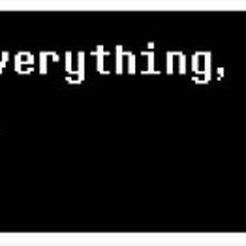 * Despite everything, it’s Poem Bae Undertale "*Despite everything, it's still you." text box