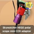 Skywatcher-HEQ5-polar-scope-mini-CCD-adaptor.jpg HEQ5 Pro Polar scope to CCD/DSLR adapter