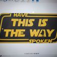 this is the way i have spoken V2.jpg Mandalorian This is the way, I have spoken wall hanging