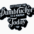 Screenshot-2024-06-06-181558.png Mantengamos la estupidez al mínimo Funny Sign, Funny wall art, Home Decor, Dual extruder, Dual extrusion
