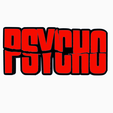 Screenshot-2024-03-11-080954.png PSYCHO Logo Display by MANIACMANCAVE3D