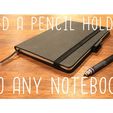 233d32ad129990d4c583c6db55ea5e17_preview_featured.jpg Pen holding tab for any pen/pencil and any notebook/notepad