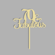 70AndFab v3.png STL file 70 And Fabulous Cake Topper・3D printable model to download