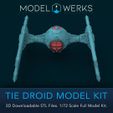 MODEL @)WERKS TIE DROID MODEL KIT 3D Downloadable STL Files. 1/72 Scale Full Model Kit. Tie Droid 1/72 Scale Tie Fighter