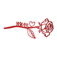 Mom_Rose_English_V2-2.png MOTHERSDAY ROSE / MOTHERSDAY ROSE / MOTHERSDAY GIFT / MOTHER / PRESENT / ENGLISH + GERMAN VERSION / MOTHER'S DAY / MOTHER / STL / GIFT
