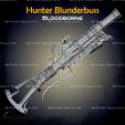 1.jpg Hunter Blunderbuss Cosplay Bloodborne - STL File 3D print model
