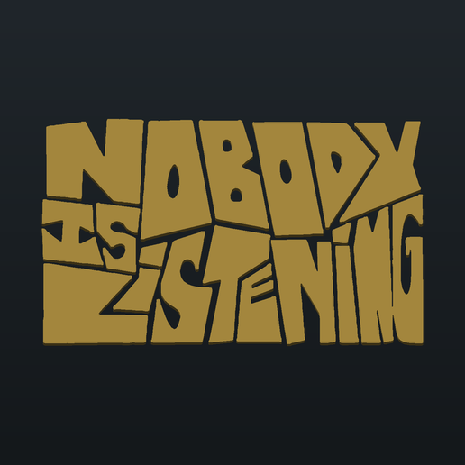 Nobody Is Listening Typography Wall Art