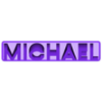 Michael_Standard.STL Michael 3D Nametag - 5 Fonts
