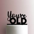 JB_Youre-Old-225-A874-Cake-Topper.jpg TOPPER YOU ARE OLD