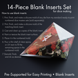 14-Piece Blank Inserts Set for dice makin How to use blank inserts: S 1. Print, finish, and make a silicone mold of any die trom my standard ready-to-print numbered dice masters sets (sold separately). 2. Print, finish, and make a silicone mold of the matching blank insert. 3. Cast and clean up copies of the blank insert. 4. Paint or texture the blank insert surface. 5. Place it in the numbered mold. 6. Pour a thin shell of clear epoxy or UV resin to fill the remaining space inthe 4 numbered mold. 7. Demold, finish, and ink as desired. Pre-Supported for Easy Printing * Blank Inserts Blank Inserts Set for Sharp-Edged Dice - 14 Shapes - Supports Included