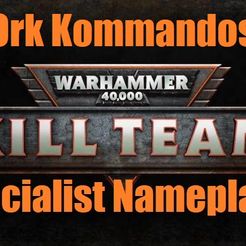 OK-Kill-Team.jpg Ork Kommandos Killteam Specialist Nameplates