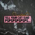 Tell-Your-Cat-1.jpg Tell Your Cat I Said Pspsps... Charm - JCreateNZ