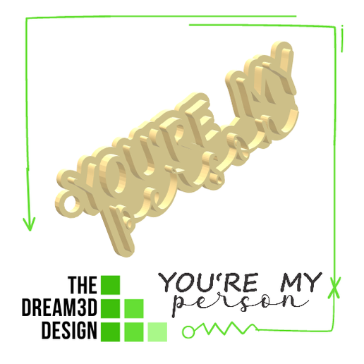 YOU ARE MY PERSON KEYCHAIN / KEY RING / PENDANT 3D model