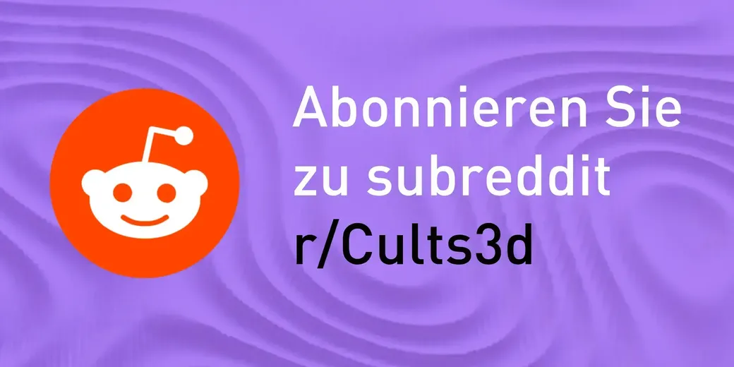 Cults ist auf Reddit, machen Sie mit, um neue 3D-Drucke zu entdecken!