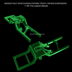 Nuevo-proyecto-2021-12-23T160533.890.png Download STL file BAGGED HALF REAR CHASSIS FOR MINI TRUCK / AIR BAG SUSPENSION - 1 / 64 For custom diecast • 3D printer object, ditomaso147